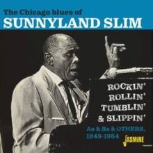 The Chicago Blues Of Sunnyland Slim – Rockin’, Rollin’, Tumblin’ & Slippin’