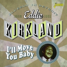 I’ll Move You Baby – Bluesin’ In Detroit, 1950-1961