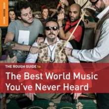 The Rough Guide To The Best World Music You’ve Never Heard