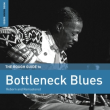 The Rough Guide To Bottleneck Blues (Reborn And Remastered)