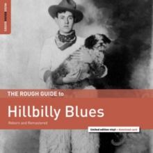 The Rough Guide To Hillbilly Blues (Reborn And Remastered)