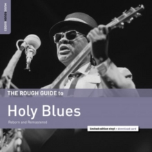The Rough Guide To Holy Blues (Reborn And Remastered)