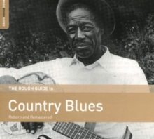 The Rough Guide To Country Blues (Reborn And Remastered)