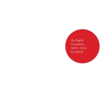 An English Coronation 1902 – 1953