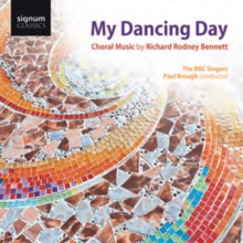 My Dancing Day (Choral Music By Richard Rodney Bennett)