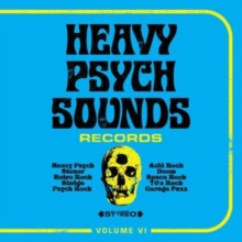 Heavy Psych Sounds Records Volume VI