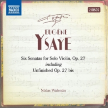 Six Sonatas For Solo Violin, Op. 27 Including Unfinished Op. 27bis