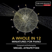 A Whole In 12 (Miniatures For Piano)
