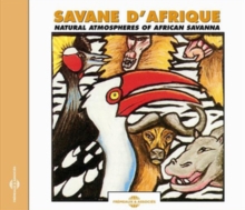 Savane D’Afrique – Les Voix De La Brousse En Afrique Orientale