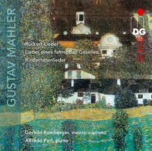 Rückert-Lieder / Lieder Eines Fahrenden Geselen / Kindertotenlieder