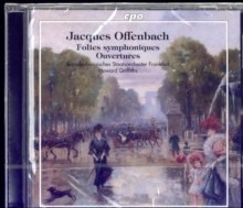 Folies Symphoniques – Ouvertures Des Opéras Bouffes Et Comiques