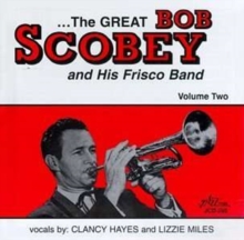 …The Great Bob Scobey And His Frisco Band – Volume Two