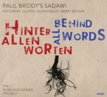 Hinter Allen Worten / Behind All Words (The Rose Ausländer Project)