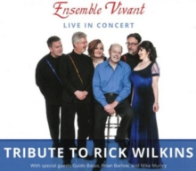 Live In Concert – Tribute to Rick Wilkins