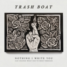 Nothing I Write You Can Change What You’ve Been Through