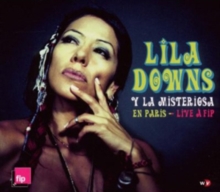 Lila Downs Y La Misteriosa En Paris – Live À FIP