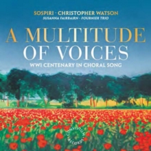A Multitude of Voices (WWI Centenary In Choral Song)
