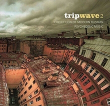 Tripwave 2: Collection Of Modern Russian Psychedelic Music