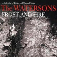 Frost And Fire (A Calendar Of Ritual And Magical Songs)