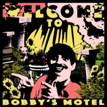 Welcome To Bobby’s Motel