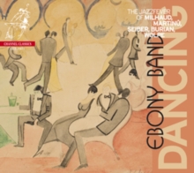 Dancing The Jazzfever of Milhaud, Martinü, Seiber, Burian , Wolpe