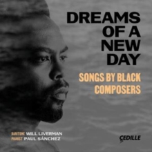 Dreams Of A New Day – Songs By Black Composers