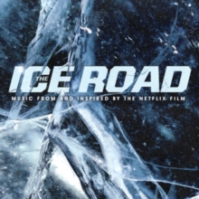 The Ice Road (Music From And Inspired By The Netflix Film)