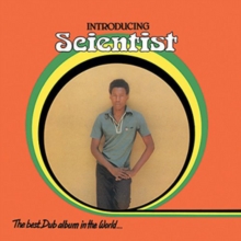 Introducing Scientist – The Best Dub Album In The World…