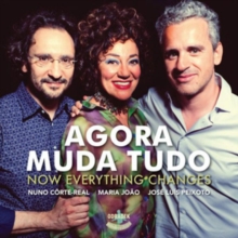 Agora Muda Tudo = Now Everything Changes