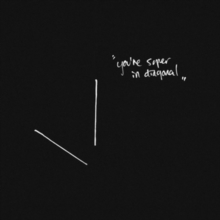 You’re Super In Diagonal