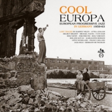 Cool Europa –  European Progressive Jazz In Germany 1959-63