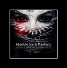 Absolute Grrrls Manifesto (A Collection Of Underground Femina Vox) [Chapter 1]