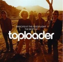 Dancing In The Moonlight – The Best Of Toploader