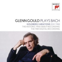 Glenn Gould Plays Bach: Goldberg Variations BWV 988 – The Historic 1955 Debut Recording / The 1981 Digital Recording