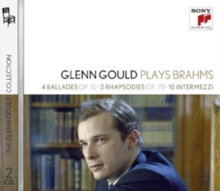 4 Ballades Op. 10 • 2 Rhapsodies Op. 79 • 10 Intermezzi