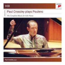 Paul Crossley Plays Poulenc: The Complete Music For Solo Piano