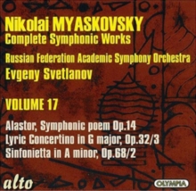 Complete Symphonic Works • Volume 17: Alastor, Symphonic Poem Op. 14; Lyric Concertino In G Major, Op. 32/3; Sinfonietta In A Minor, Op. 68/2