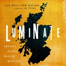 Luminate: Live Music Now Scotland Celebrates 30 Years