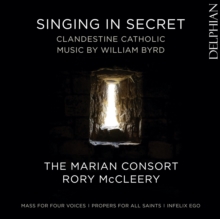 Singing In Secret: Clandestine Catholic Music By William Byrd