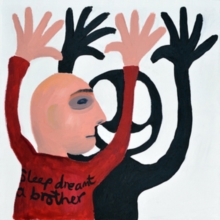 Sleep Dreamt A Brother