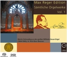 Max Reger Edition – Sämtliche Orgelwerke Vol. 1