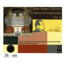 Max Reger Edition – Sämtliche Orgelwerke Vol. 4