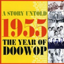 A Story Untold- 1955 The Year Of Doo Wop