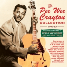 The Pee Wee Crayton Collection 1947-62