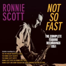 Not So Fast, The Complete Esquire Recordings 1951