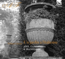 Un Jardin À L’Italienne (Airs, Cantates & Madrigals)