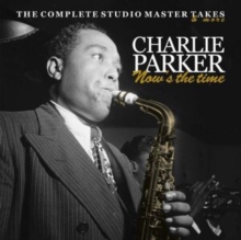 Now’s The Time – The Complete Studio Master Takes & More