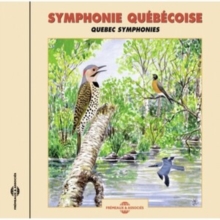 Symphonie Québécoise / Quebec Symphonies
