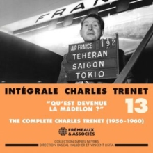 Intégrale Charles Trénet Vol. 13: “Qu’est Devenue La Madelon ?”