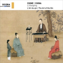Chine: L’Art Du Qin = China: The Art Of The Qin